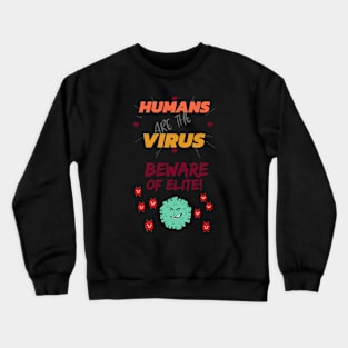 Humans are the virus Crewneck Sweatshirt